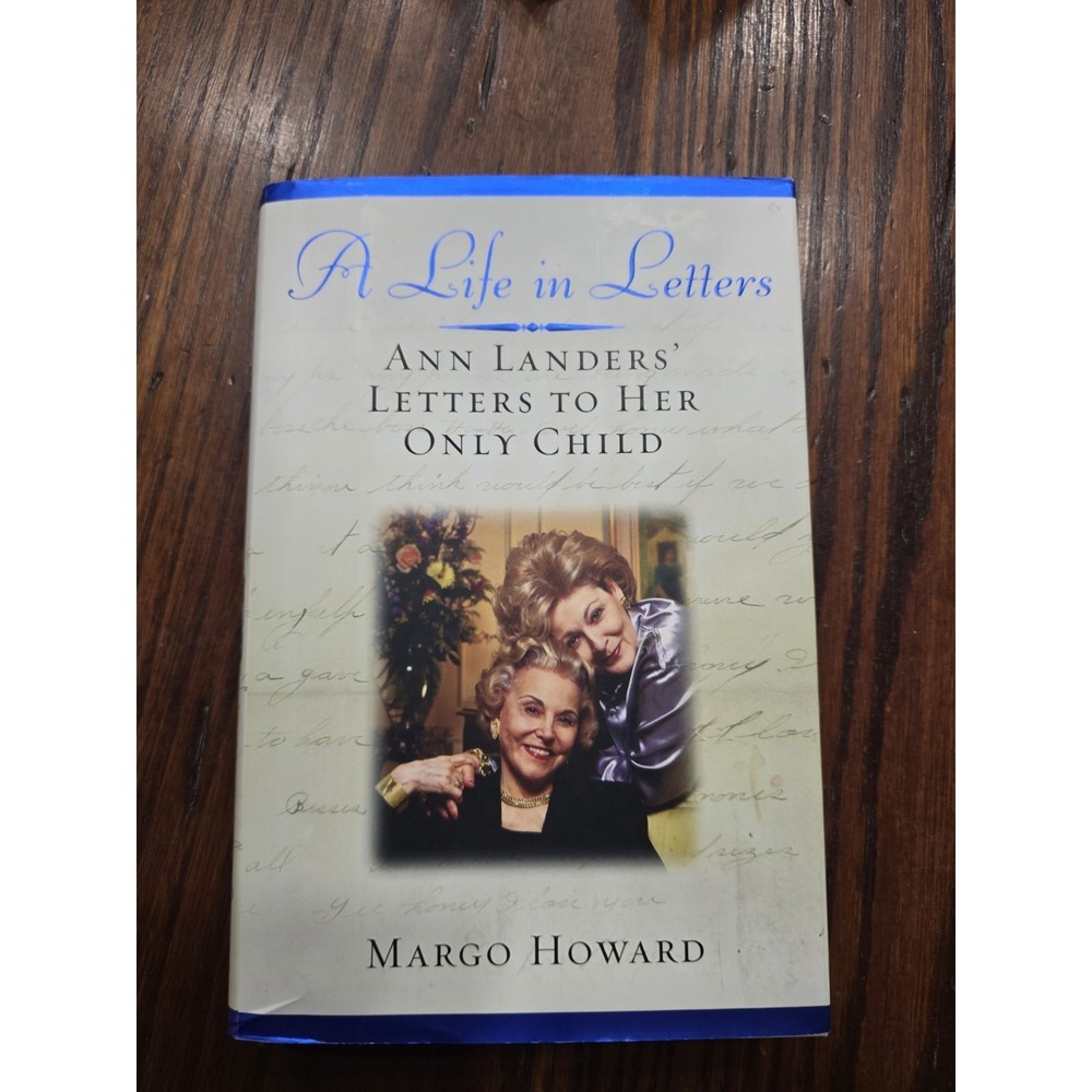 A Life in Letters Ann Landers Letters to Her Only Child Margo Howard 1st Ed 2003 - Picture 1 of 8